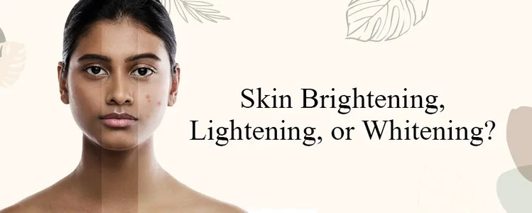Skin Whitening vs Skin Lightening: What's the Difference?